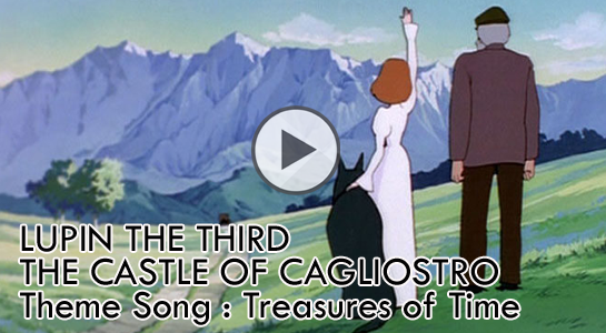 LUPIN THE THIRD THE CASTLE OF CAGLIOSTRO Theme Song:Treasures of Time